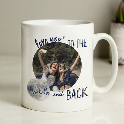 Personalised To The Moon & Back Photo Upload Mug