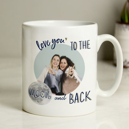 Personalised To The Moon & Back Photo Upload Mug